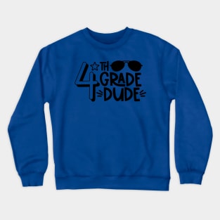 4th Grade Dude Cool Funny Kids School Back to School Crewneck Sweatshirt